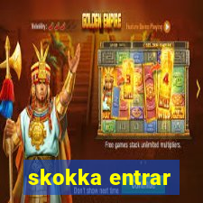 skokka entrar